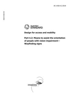 AS 1428.4.2: 11/16/2018 Design for access and mobility, Part 4.2: ​Means to assist the orientation of people with vision impairment – Wayfinding signs
