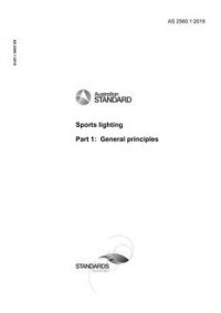 AS 2560.1: 12/05/2018 Sports lighting, Part 1: General principles