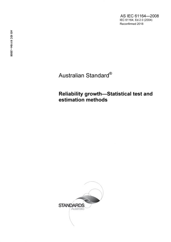 AS IEC 61164: 01/01/2008 Reliability growth – Statistical test and estimation methods