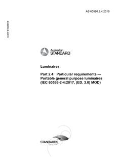 AS 60598.2.4: 01/31/2019 Luminaires, Part 2.4: Particular requirements – Portable general purpose luminaires (IEC 60598-2-4:2017, (Ed 3.0) MOD) )