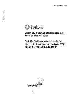 AS 62054.11: 10/25/2018 Electricity metering equipment (a.c.) – Tariff and load control, Part 11: Particular requirements for electronic ripple control receivers (IEC 62054-11:2004 (ED.1.1), MOD)
