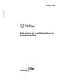 AS 4431: 03/05/2019 Safe working on new lift installations in new constructions