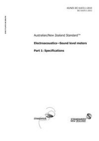 AS/NZS IEC 61672.1: 02/25/2019 Electroacoustics – Sound level meters, Part 1: Specifications