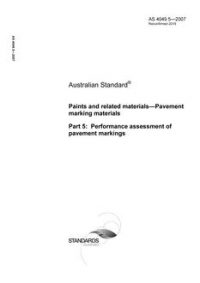 AS 4049.5: 12/20/2007 Paints and related materials – Pavement marking materials, Part 5: Performance assessment of pavement markings