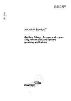 AS 3517: 06/08/2007 Capillary fittings of copper and copper alloy for non-pressure sanitary plumbing applications AS 3517: 06/08/2007 Capillary fittings of copper and copper alloy for non-pressure sanitary plumbing applications