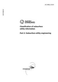 AS 5488.2: 05/06/2019 Classification of subsurface utility information, Part 2: Subsurface utility engineering