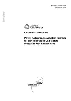 AS ISO 27919.1: 02/28/2019 Carbon dioxide capture, Part 1: Performance evaluation methods for post-combustion CO2 capture integrated with a power plant