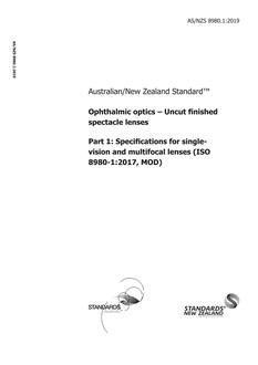 AS/NZS 8980.1: 03/22/2019 Ophthalmic optics – Uncut finished spectacle lenses, Part 1: Specifications for single-vision and multifocal lenses (ISO 8980-1:2017, MOD)