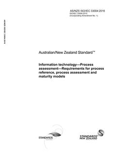 AS/NZS ISO/IEC 33004: 02/17/2016 Information technology – Process assessment – Requirements for process reference, process assessment and maturity models