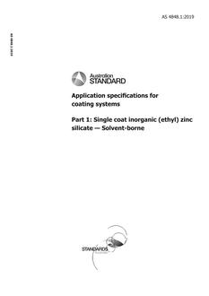 AS 4848.1: 05/01/2019 Application specifications for coating systems, Part 1: Single coat inorganic (ethyl) zinc silicate – Solvent-borne