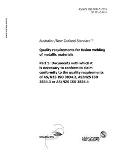 AS/NZS ISO 3834.5: 02/25/2019 Quality requirements for fusion welding of metallic materials, Part 5: Documents with which it is necessary to conform to claim conformity to the quality requirements of AS/NZS ISO 3834.2, AS/NZS ISO 3834.3 or AS/NZS ISO 3834.4