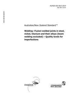 AS/NZS ISO 5817: 03/12/2019 Welding – Fusion-welded joints in steel, nickel, titanium and their alloys (beam welding excluded) – Quality levels for imperfections