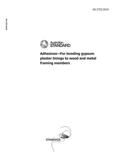 AS 2753: 08/29/2018 Adhesives – For bonding gypsum plaster linings to wood and metal framing members