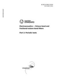 AS IEC 61260.3: 05/02/2019 Electroacoustics – Octaveband and fractionaloctaveband filters, Part 3: Periodic tests