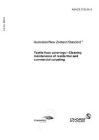 AS/NZS 3733: 12/12/2018 Textile floor coverings – Cleaning maintenance of residential and commercial carpeting