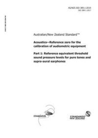 AS/NZS ISO 389.1: 02/25/2019 Acoustics – Reference zero for the calibration of audiometric equipment, Part 1: Reference equivalent threshold sound pressure levels for pure tones and supra-aural earphones
