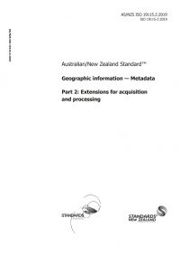 AS/NZS ISO 19115.2: 05/01/2019 Geographic information – Metadata, Part 2: Extensions for acquisition and processing