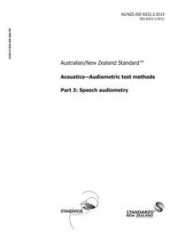 AS/NZS ISO 8253.3: 03/11/2019 Acoustics – Audiometric test methods, Part 3: Speech audiometry