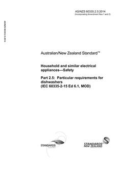 AS/NZS 60335.2.5: 06/27/2014 Household and similar electrical appliances – Safety, Part 2.5: Particular requirements for dishwashers (IEC 60335-2-15 Ed 6.1, MOD)