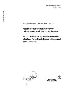 AS/NZS ISO 389.3: 02/25/2019 Acoustics – Reference zero for the calibration of audiometric equipment, Part 3: Reference equivalent threshold vibratory force levels for pure tones and bone vibrators