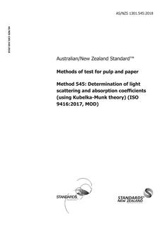 AS/NZS 1301.545: 10/22/2018 Methods of test for pulp and paper, Method 545: Determination of light scattering and absorption coefficients (using Kubelka-Munk theory) (ISO 9416:2017, MOD)
