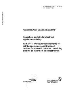 AS/NZS 60335.2.114: 11/30/2018 Household and similar electrical appliances – Safety, Part 2.114: Particular requirements for self-balancing personal transport devices for use with batteries containing alkaline or other non-acid electrolytes
