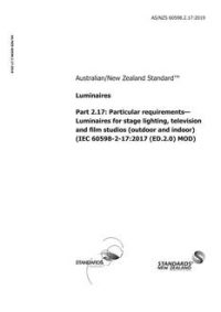 AS/NZS 60598.2.17: 02/25/2019 Luminaires, Part 2.17: Particular requirements – Luminaires for stage lighting, television and film studios (outdoor and indoor) (IEC 60598-2-17:2017 (ED.2.0) MOD)