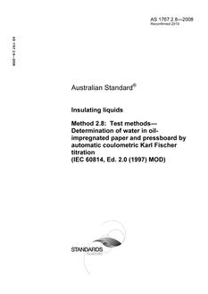 AS 1767.2.8: 10/30/2008 Insulating liquids, Method 2.8: Test methods – Determination of water in oil-impregnated paper and pressboard by automatic coulometric Karl Fischer titration (IEC 60814, Ed. 2.0 (1997) MOD)
