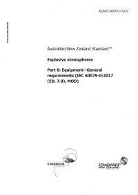 AS/NZS 60079.0: 03/07/2019 Explosive atmospheres, Part 0: Equipment – General requirements (IEC 60079-0:2017 (ED. 7.0), MOD)