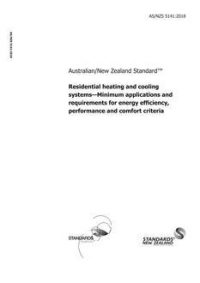 AS/NZS 5141: 11/26/2018 Residential heating and cooling systems – Minimum applications and requirements for energy efficiency, performance and comfort criteria