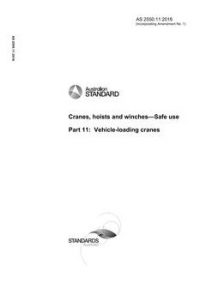AS 2550.11: 10/21/2016 Cranes, hoists and winches – Safe use, Part 11: Vehicle-loading cranes