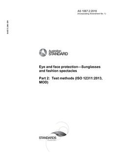 AS 1067.2: 09/30/2016 Eye and face protection – Sunglasses and fashion spectacles, Part 2: Test methods (ISO 12311:2013, MOD)