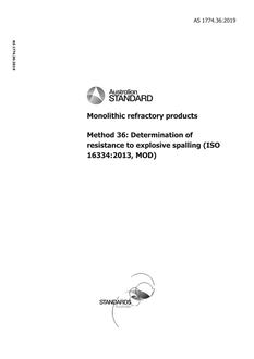 AS 1774.36: 03/25/2019 Monolithic refractory products, Method 36: Determination of resistance to explosive spalling (ISO 16334:2013, MOD)