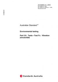 AS 60068.2.6: 03/20/2003 Environmental testing, Part 2.6: Tests – Test Fc: Vibration (sinusoidal)