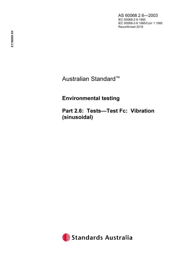 AS 60068.2.6: 03/20/2003 Environmental testing, Part 2.6: Tests – Test Fc: Vibration (sinusoidal)