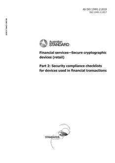 AS ISO 13491.2: 03/12/2019 Financial services – Secure cryptographic devices (retail), Part 2: Security compliance checklists for devices used in financial transactions