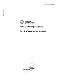 AS 4730.1: 12/11/2018 Mining – Winding equipment, Part 1: Winder control systems AS 4730.1: 12/11/2018 Mining – Winding equipment, Part 1: Winder control systems