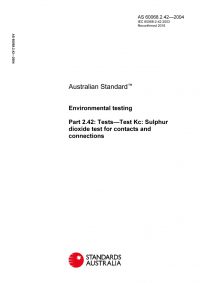 AS 60068.2.42: 01/01/2004 Environmental testing, Part 2.42: Tests – Test Kc: Sulphur dioxide test for contacts and connections