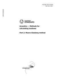 AS ISO 532.2: 04/09/2019 Acoustics – Methods for calculating loudness, Part 2: Moore-Glasberg method