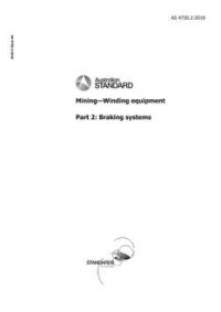 AS 4730.2: 12/11/2018 Mining – Winding equipment, Part 2: Braking systems