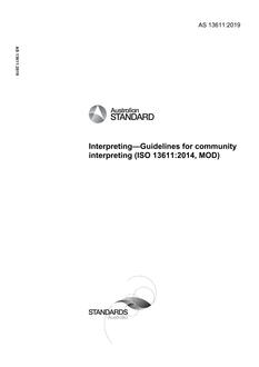 AS 13611: 04/16/2019 Interpreting – Guidelines for community interpreting (ISO 13611:2014, MOD) AS 13611: 04/16/2019 Interpreting – Guidelines for community interpreting (ISO 13611:2014, MOD)