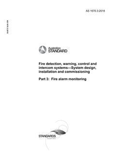 AS 1670.3: 12/21/2018 Fire detection, warning, control and intercom systems – System design, installation and commissioning, Part 3: Fire alarm monitoring