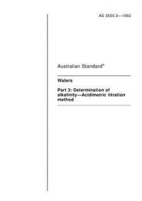 AS 3550.3: 04/16/1992 Waters, Part 3: Determination of alkalinity – Acidimetric titration method