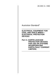 AS 2081.3: 12/31/1987 Electrical equipment for coal and shale mines – Electrical protection devices – Earth-leakage protection devices for use on systems incorporating earth-fault current limiters