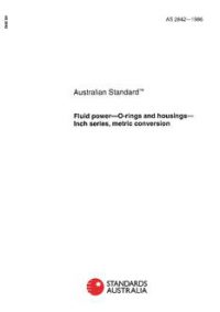 AS 2842: 01/01/1986 Fluid power – O-rings and housings – Inch series, metric conversion