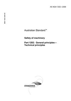 AS 4024.1202: 01/01/2006 Safety of machinery, Part 1202: General principles – Technical principles