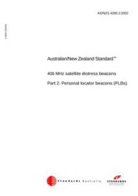 AS/NZS 4280.2: 01/11/2002 406 MHz satellite distress beacons, Part 2: Personal locator beacons (PLBs)