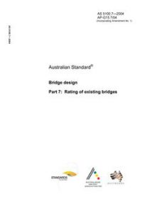 AS 5100.7: 01/01/2004 Bridge design – Rating of existing bridges AS 5100.7: 01/01/2004 Bridge design – Rating of existing bridges