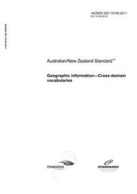 AS/NZS ISO 19146: 12/23/2011 Geographic information – Cross-domain vocabularies
