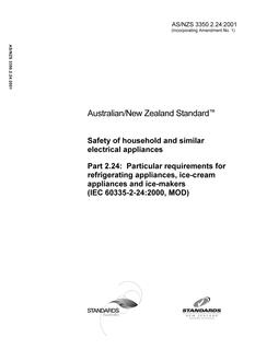AS/NZS 3350.2.24: 03/05/2001 Safety of household and similar electrical appliances, Part 2.24: Particular requirements for refrigerating appliances, ice-cream appliances and ice-makers (IEC 60335-2-24:2000, MOD)